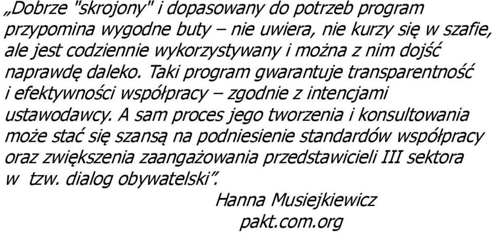 Taki program gwarantuje transparentność i efektywności współpracy zgodnie z intencjami ustawodawcy.