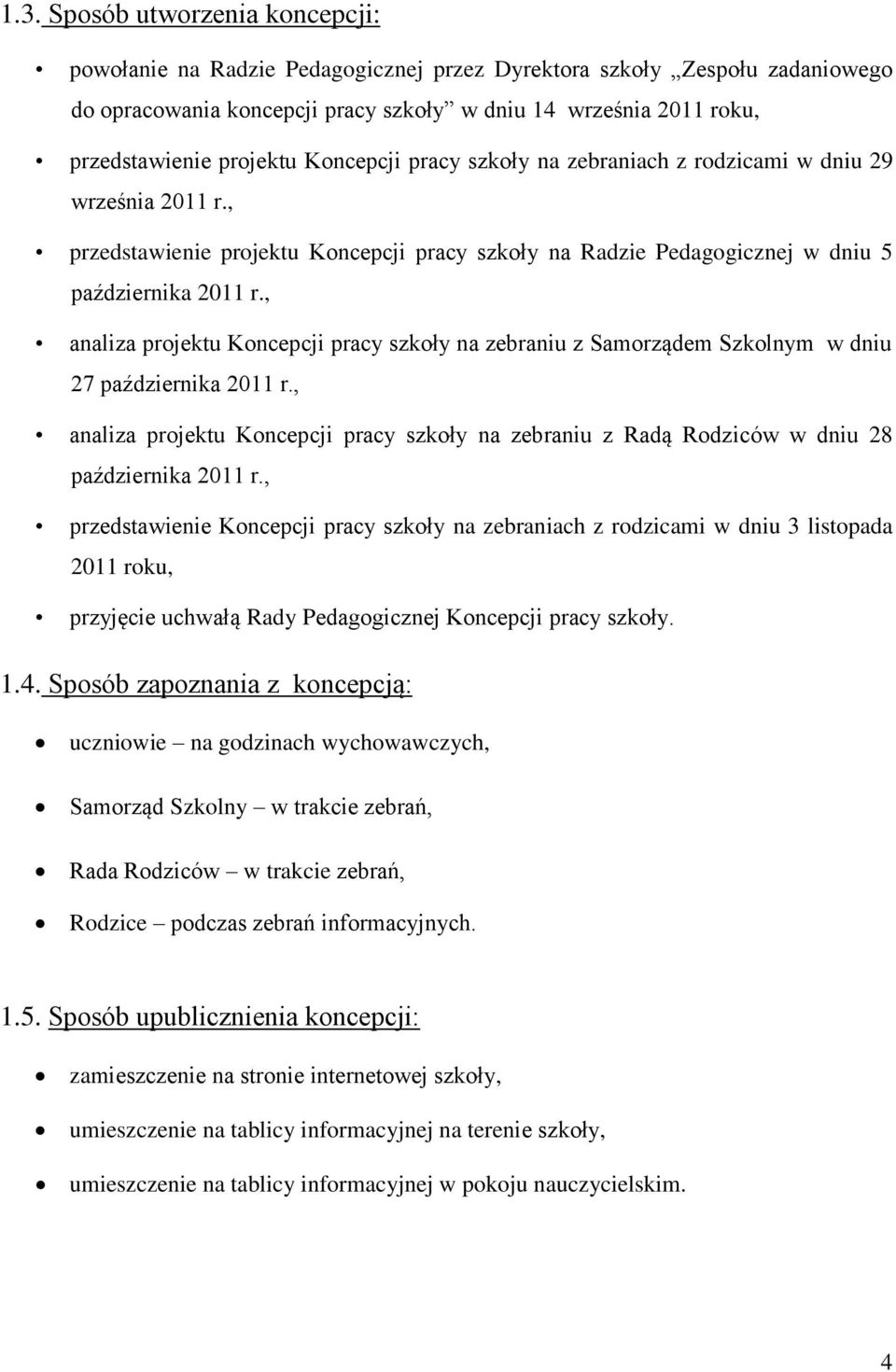 , analiza projektu Koncepcji pracy szkoły na zebraniu z Samorządem Szkolnym w dniu 27 października 2011 r.