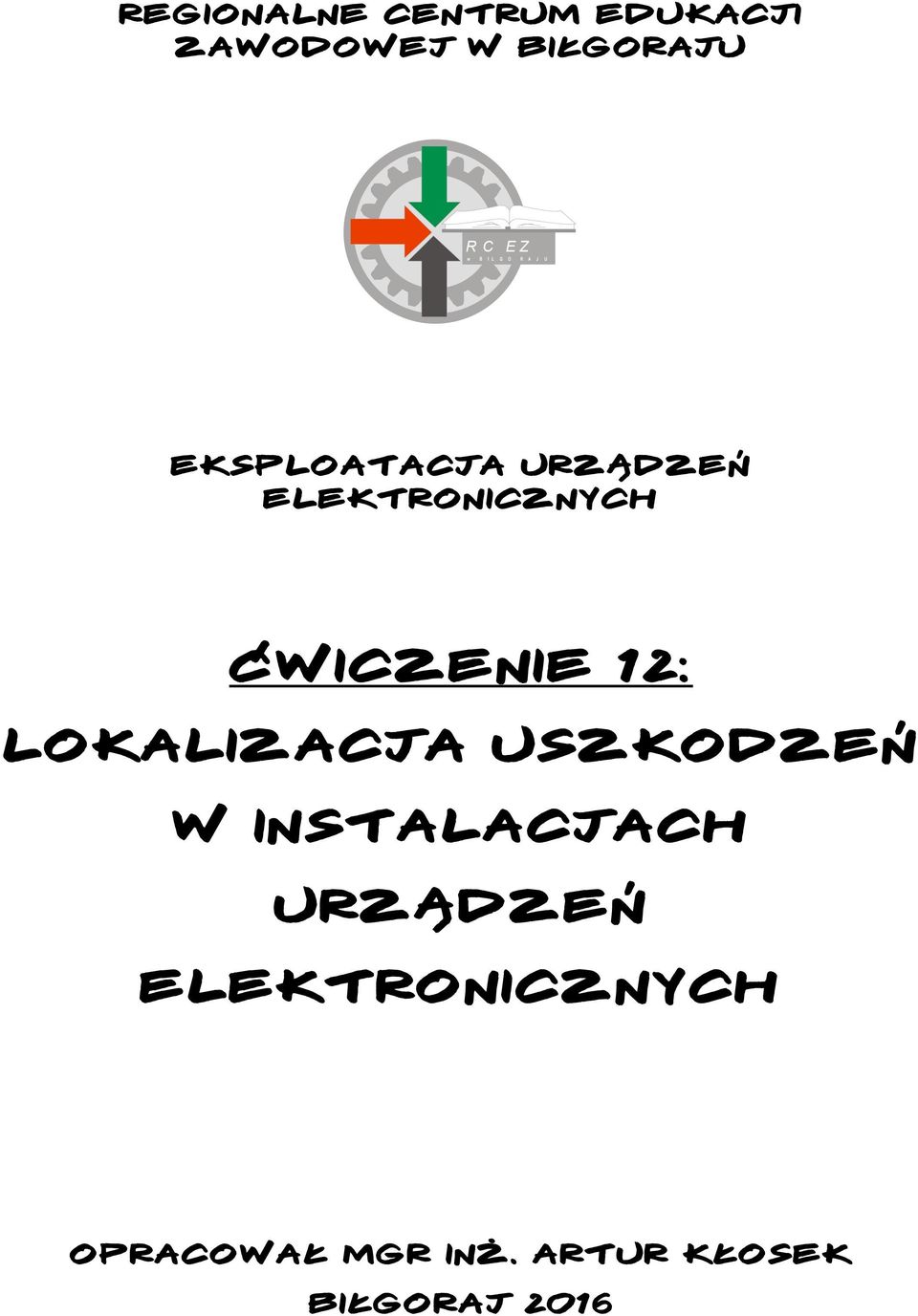 Ćwiczenie 12: Lokalizacja uszkodzeń w instalacjach urządzeń