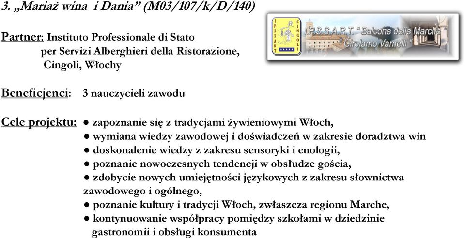 tradycjami żywieniowymi Włoch, wymiana wiedzy zawodowej i doświadczeń w zakresie doradztwa win doskonalenie