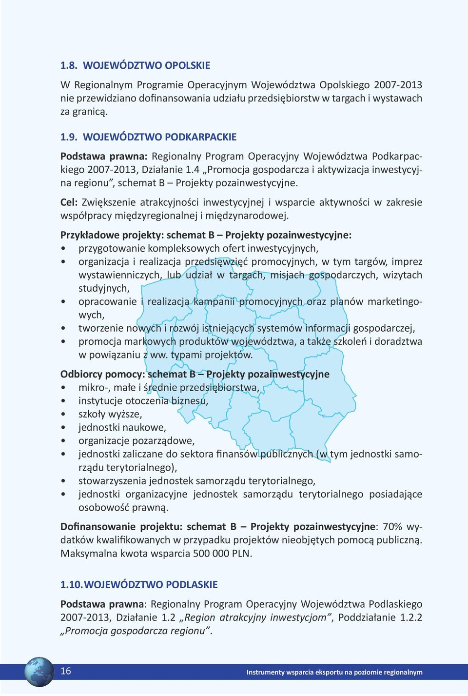 Cel: Zwiększenie atrakcyjności inwestycyjnej i wsparcie aktywności w zakresie współpracy międzyregionalnej i międzynarodowej.