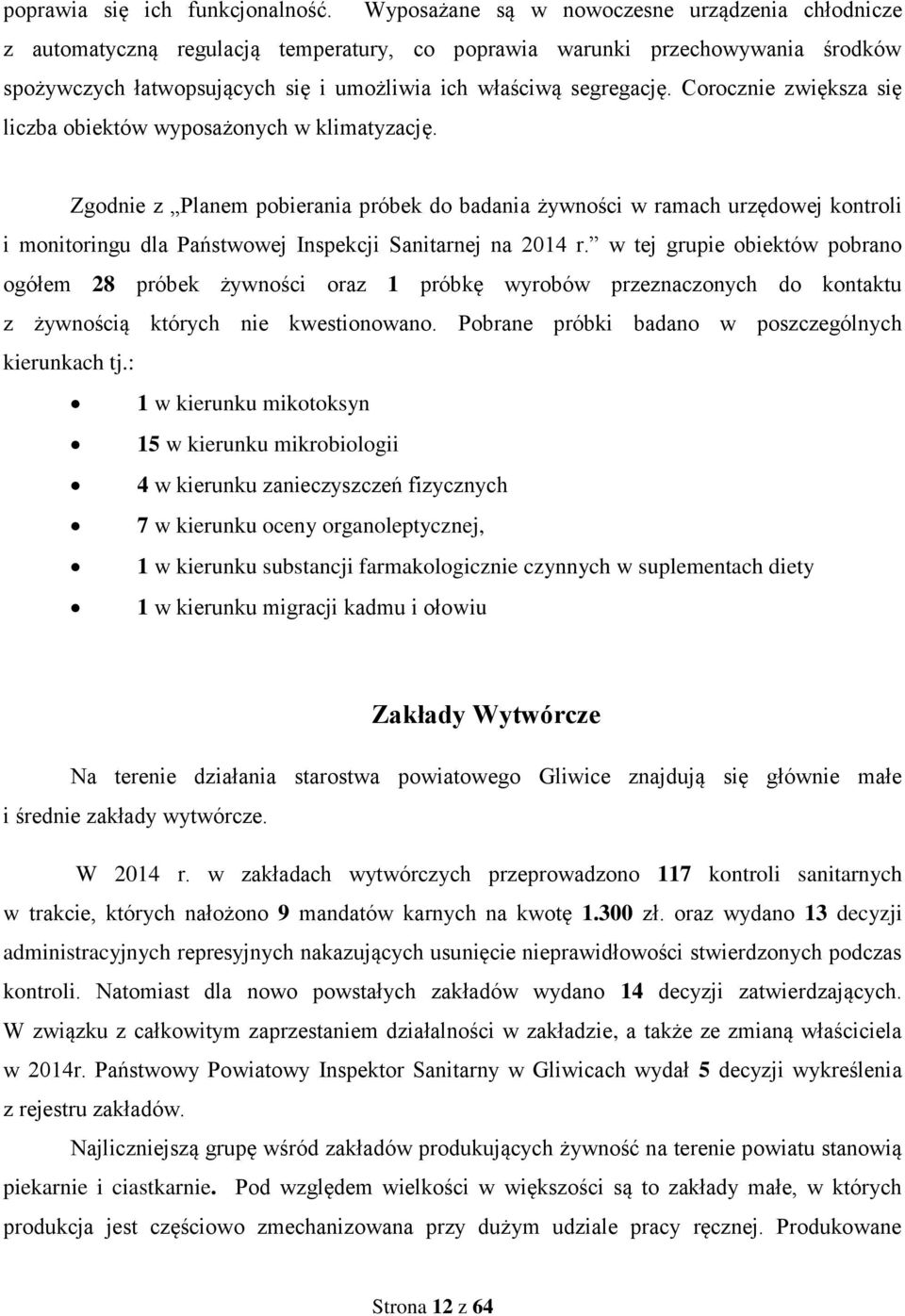 Corocznie zwiększa się liczba obiektów wyposażonych w klimatyzację.