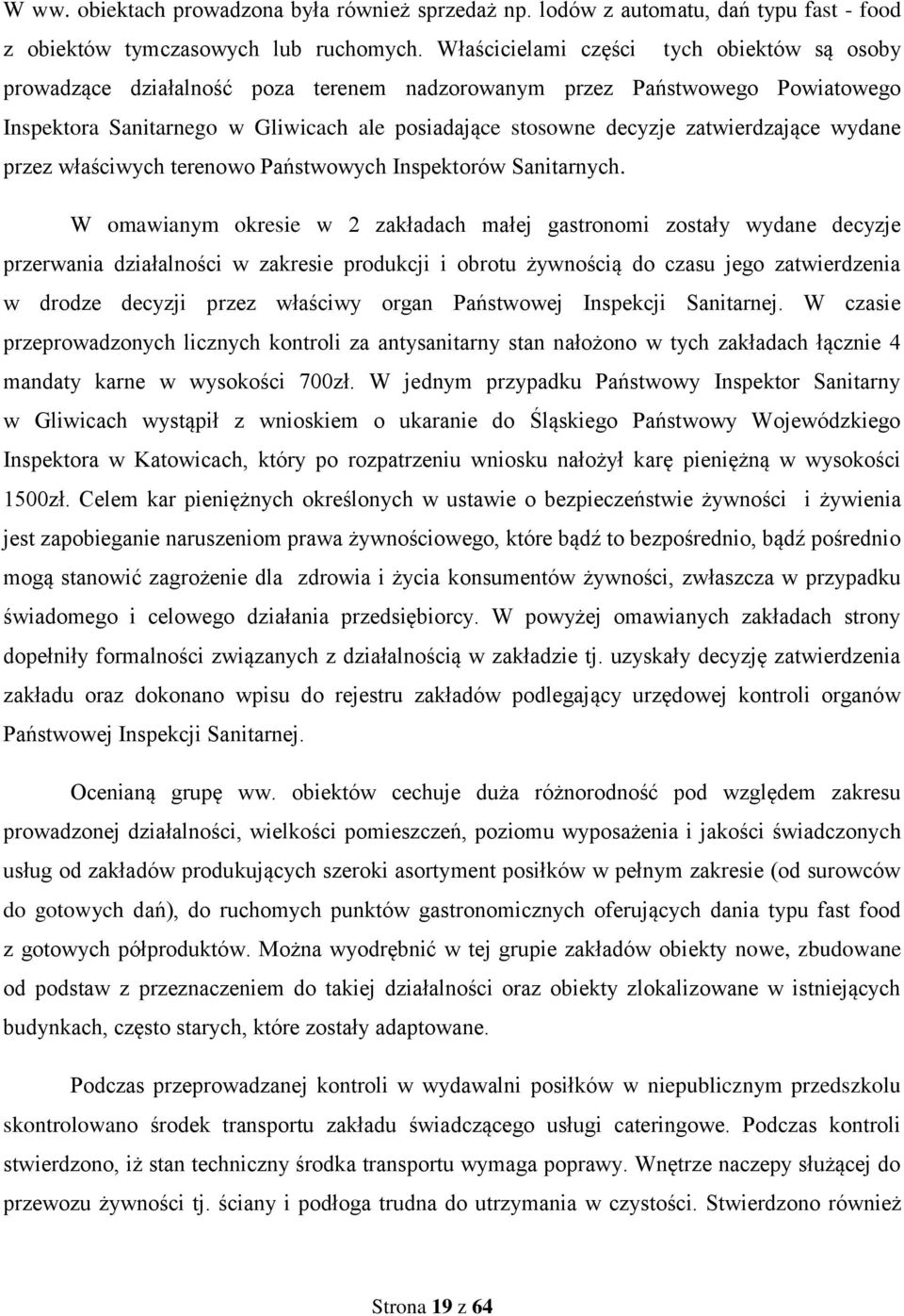 zatwierdzające wydane przez właściwych terenowo Państwowych Inspektorów Sanitarnych.