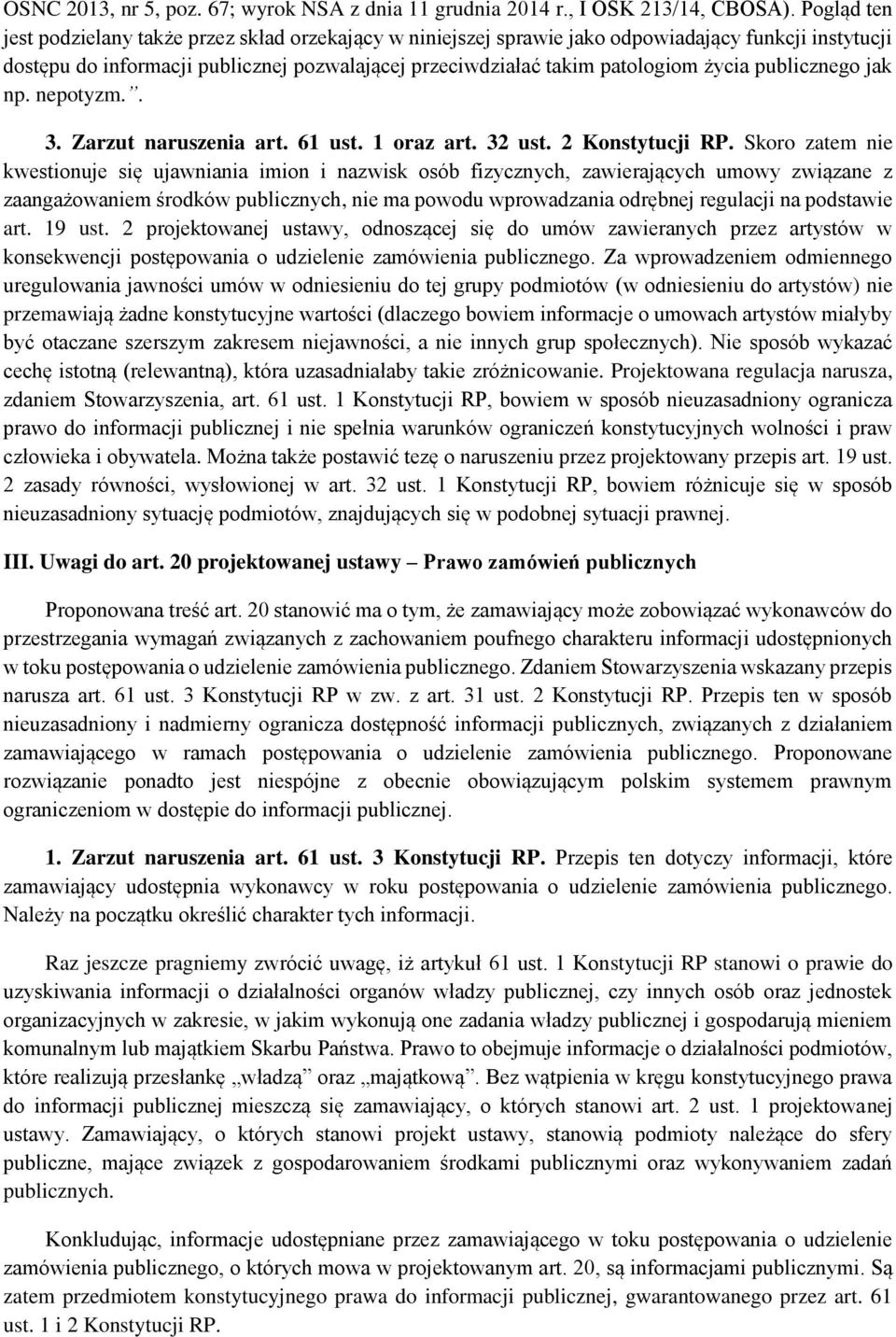 publicznego jak np. nepotyzm.. 3. Zarzut naruszenia art. 61 ust. 1 oraz art. 32 ust. 2 Konstytucji RP.