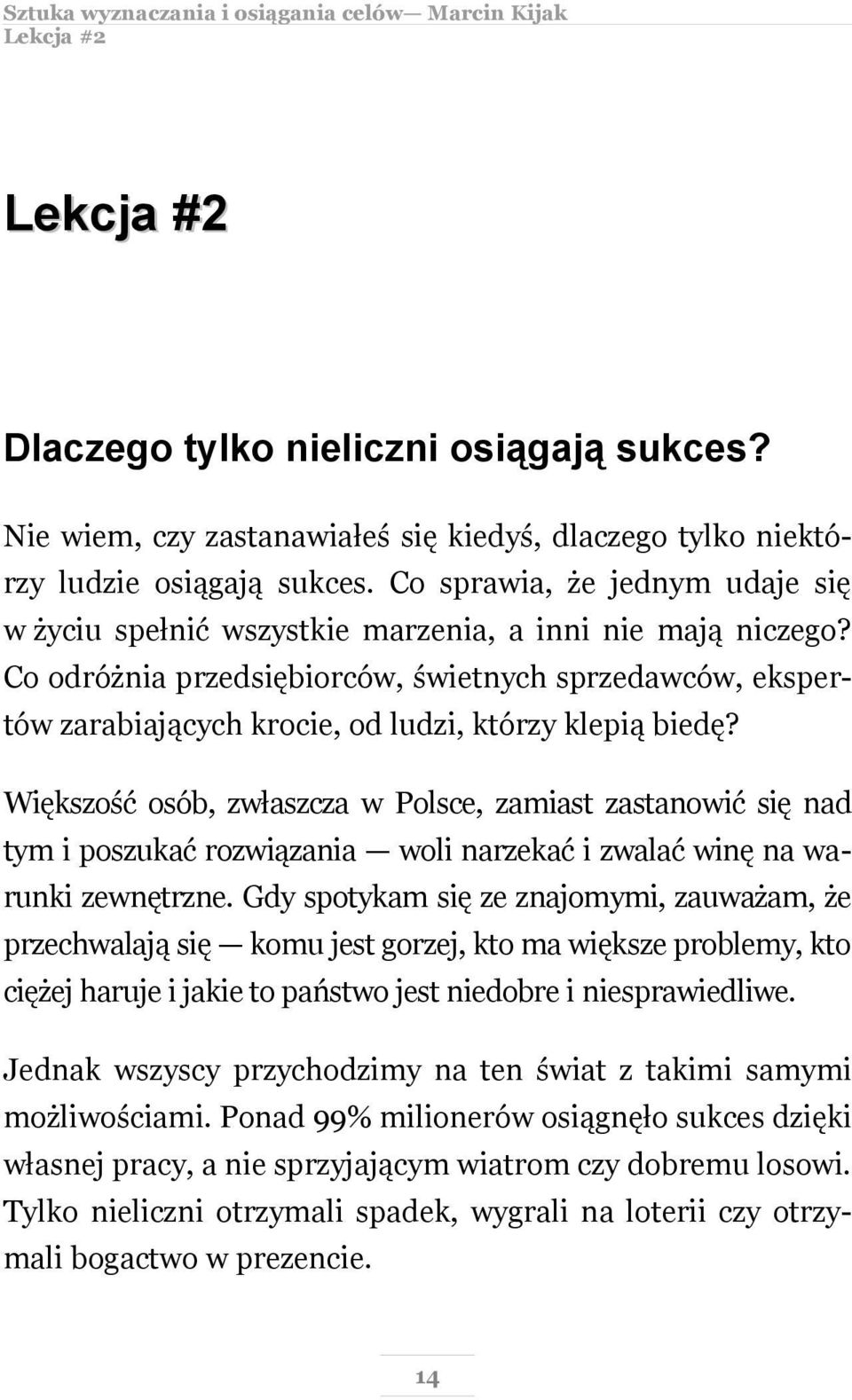 Co odróżnia przedsiębiorców, świetnych sprzedawców, ekspertów zarabiających krocie, od ludzi, którzy klepią biedę?