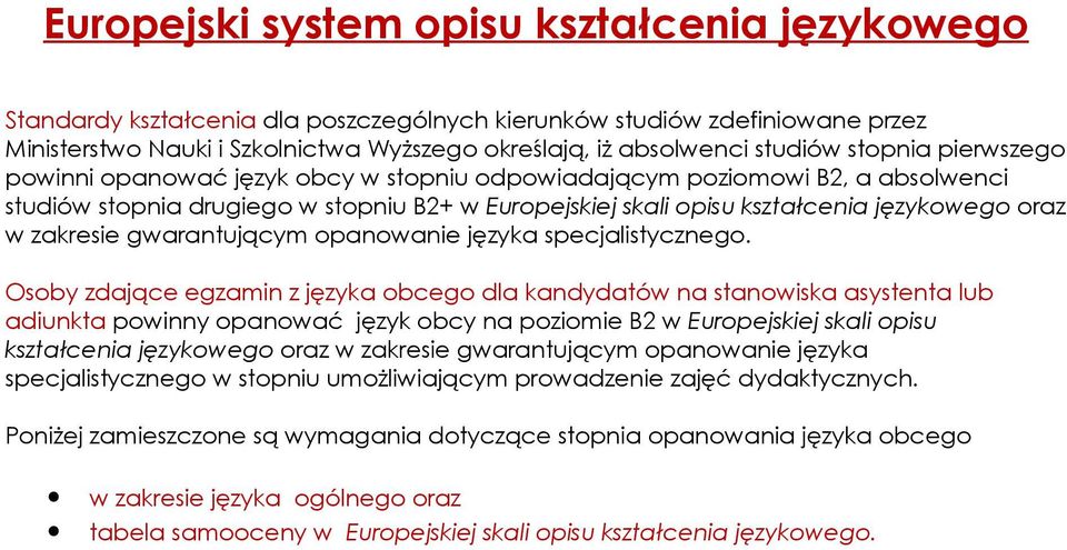 zakresie gwarantującym opanowanie języka specjalistycznego.