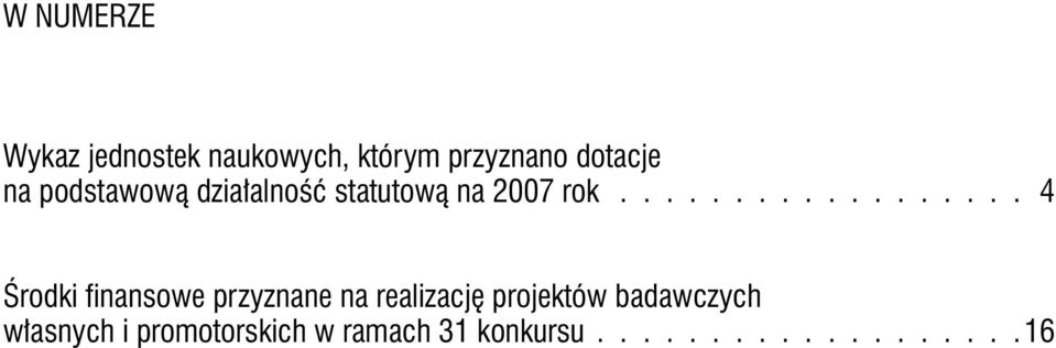 ................. 4 Środki finansowe przyznane na realizację