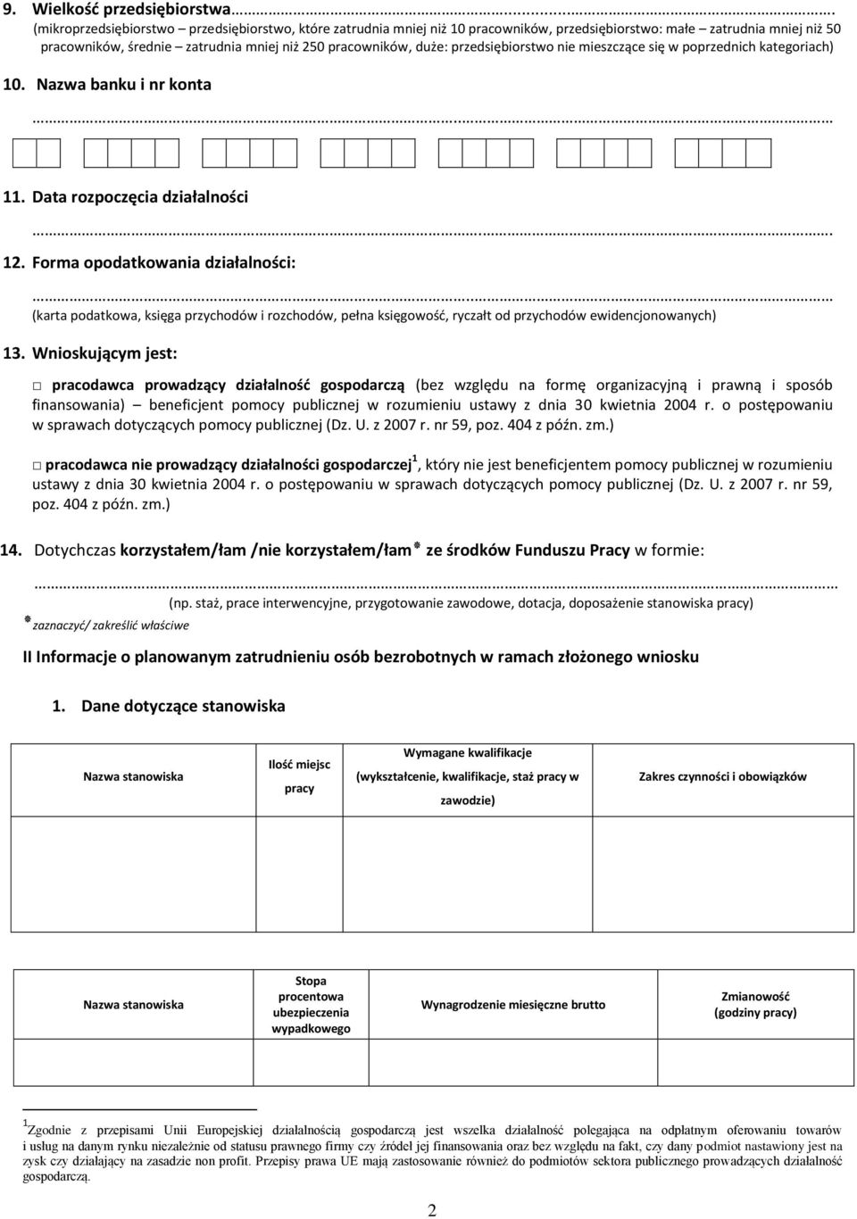 przedsiębiorstwo nie mieszczące się w poprzednich kategoriach) 10. Nazwa banku i nr konta.. 11. Data rozpoczęcia działalności.. 12. Forma opodatkowania działalności:.