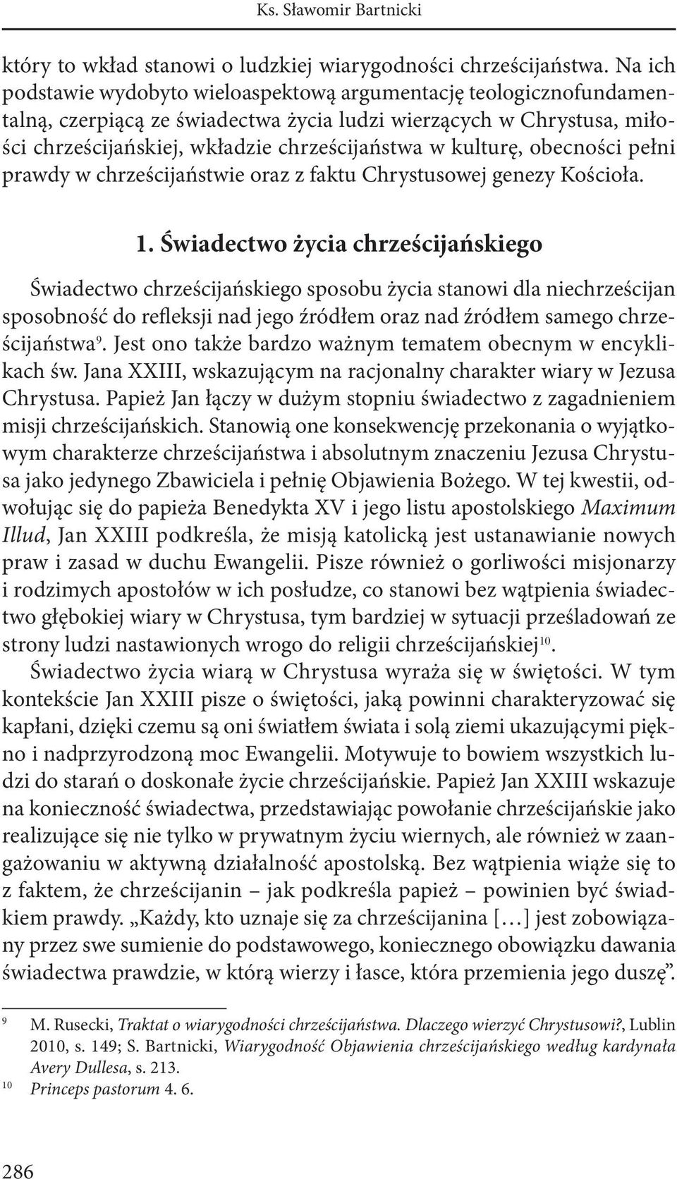 kulturę, obecności pełni prawdy w chrześcijaństwie oraz z faktu Chrystusowej genezy Kościoła. 1.