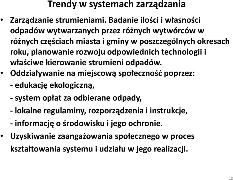 planowanie rozwoju odpowiednich technologii i właściwe kierowanie strumieni odpadów.