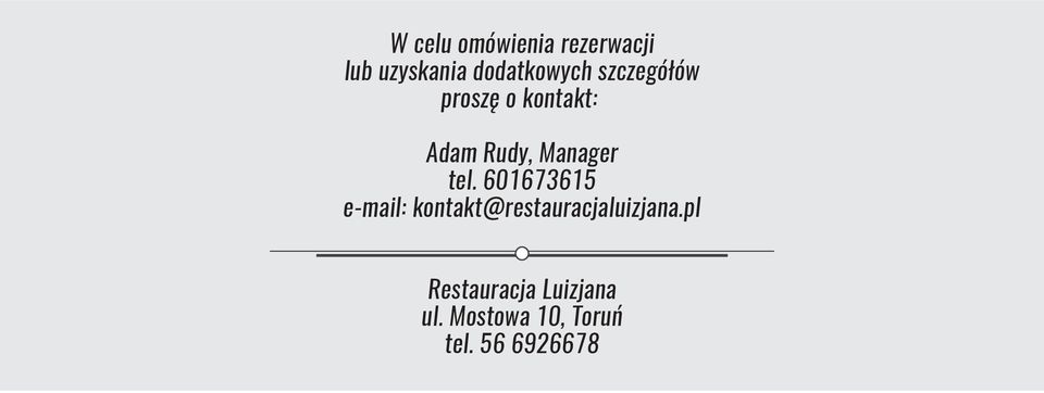 601673615 e-mail: kontakt@restauracjaluizjana.