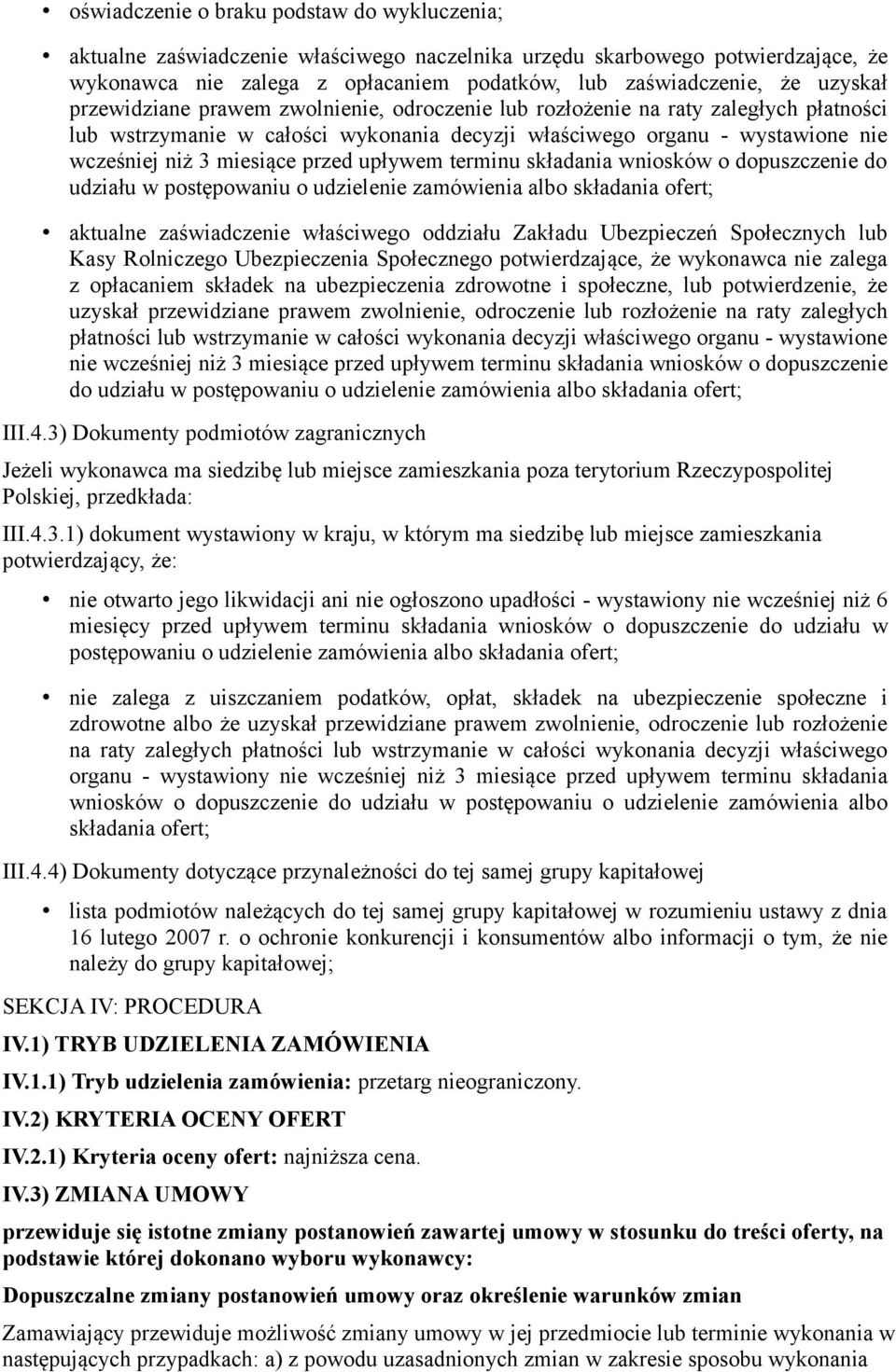 przed upływem terminu składania wniosków o dopuszczenie do udziału w postępowaniu o udzielenie zamówienia albo składania ofert; aktualne zaświadczenie właściwego oddziału Zakładu Ubezpieczeń