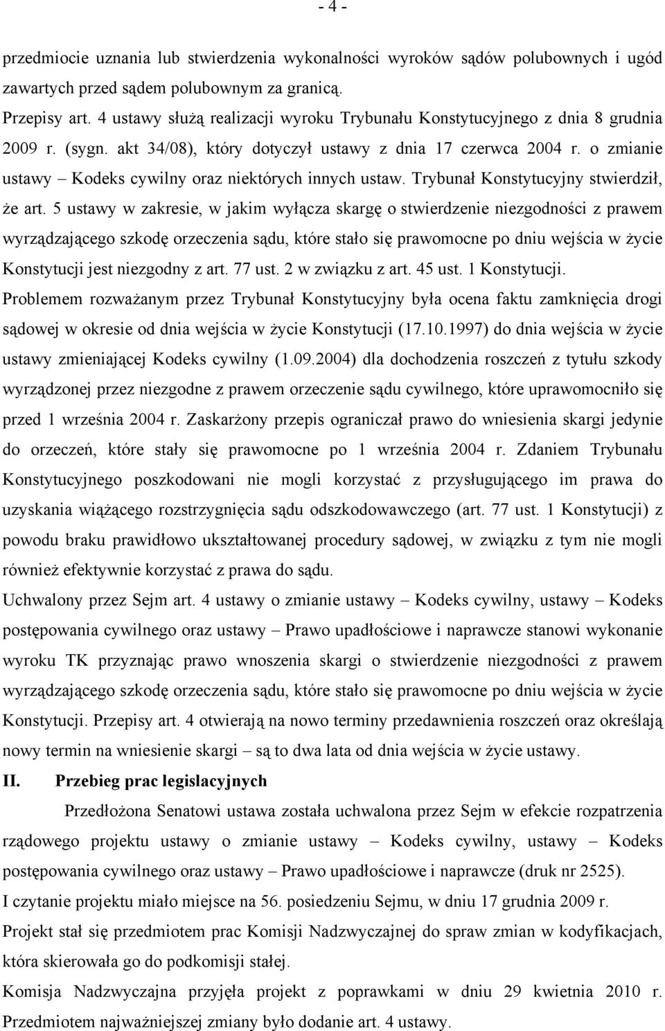 o zmianie ustawy Kodeks cywilny oraz niektórych innych ustaw. Trybunał Konstytucyjny stwierdził, że art.