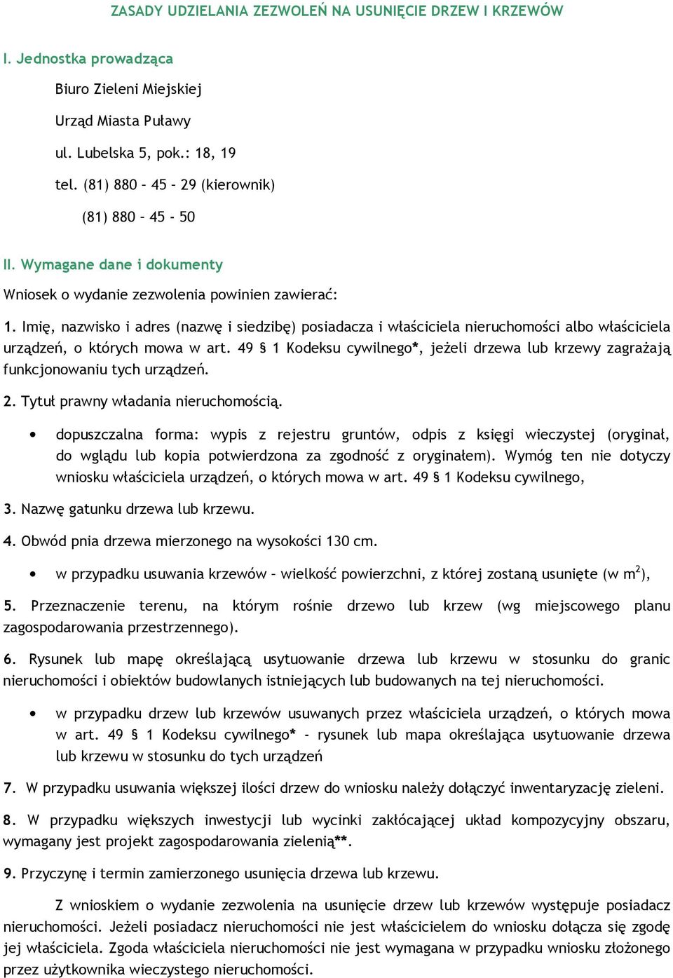 Imię, nazwisko i adres (nazwę i siedzibę) posiadacza i właściciela nieruchomości albo właściciela urządzeń, o których mowa w art.