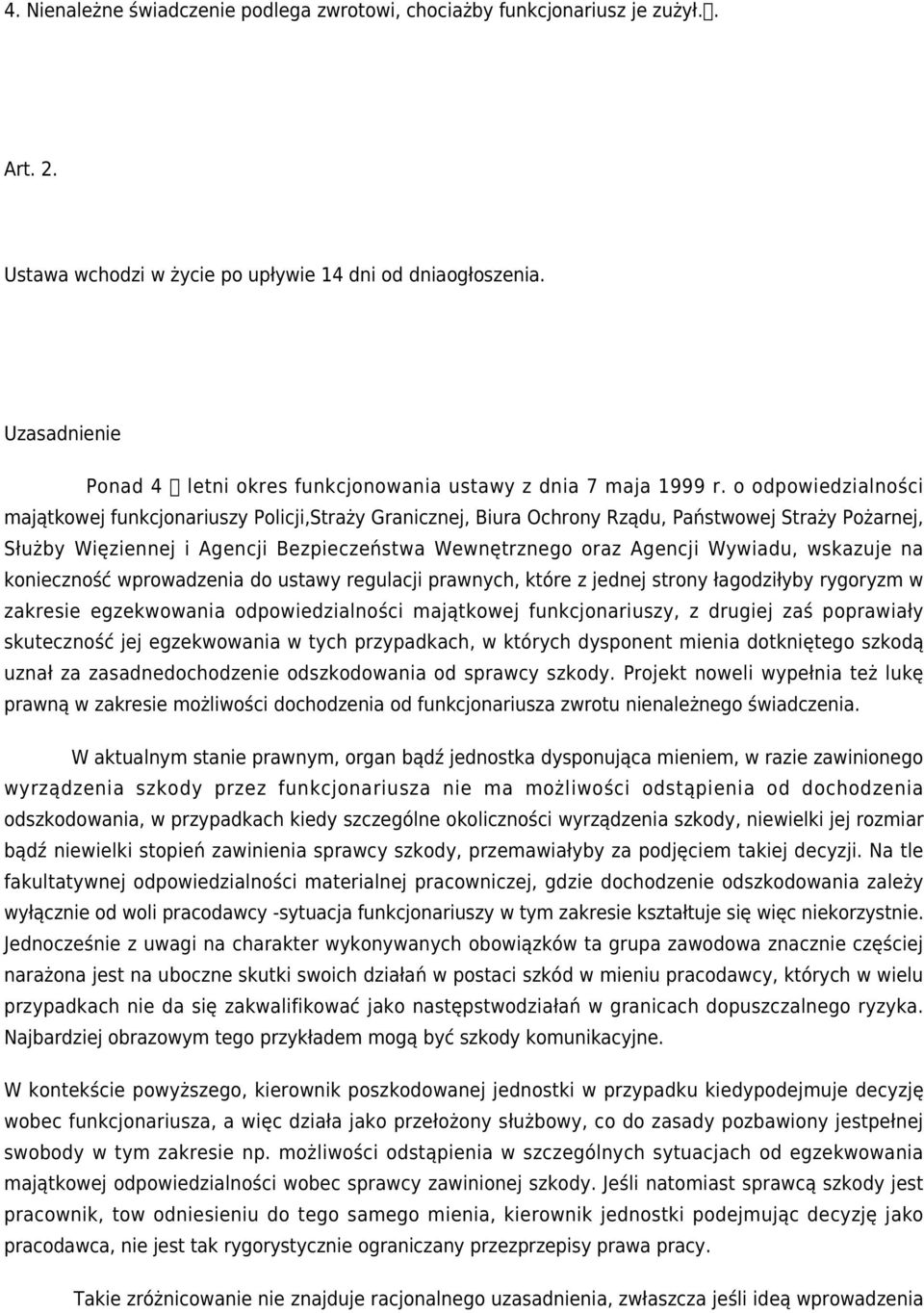 o odpowiedzialności majątkowej funkcjonariuszy Policji,Straży Granicznej, Biura Ochrony Rządu, Państwowej Straży Pożarnej, Służby Więziennej i Agencji Bezpieczeństwa Wewnętrznego oraz Agencji