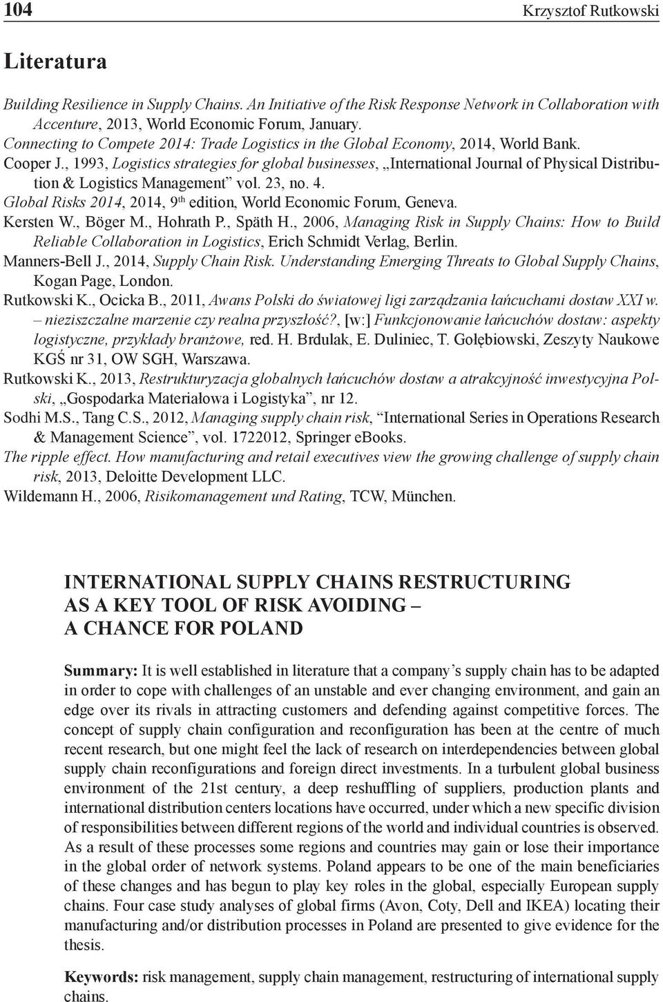 , 1993, Logistics strategies for global businesses, International Journal of Physical Distribution & Logistics Management vol. 23, no. 4.