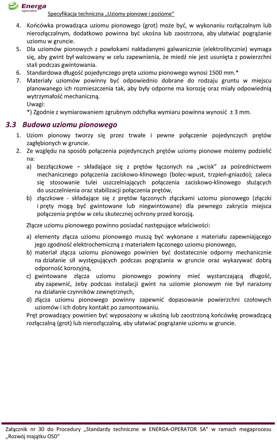 gwintowania. 6. Standardowa długość pojedynczego pręta uziomu pionowego wynosi 1500 mm.* 7.