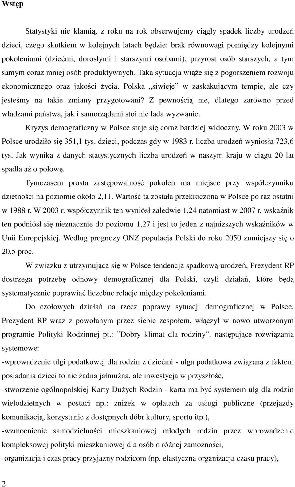 Polska siwieje w zaskakującym tempie, ale czy jesteśmy na takie zmiany przygotowani? Z pewnością nie, dlatego zarówno przed władzami państwa, jak i samorządami stoi nie lada wyzwanie.