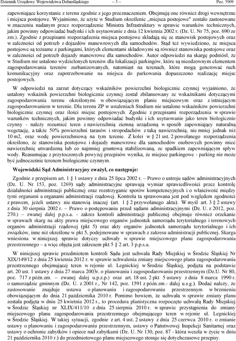 odpowiadać budynki i ich usytuowanie z dnia 12 kwietnia 2002 r. (Dz. U. Nr 75, poz. 690 ze zm.).