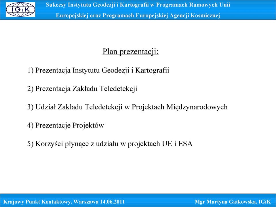 Zakładu Teledetekcji w Projektach Międzynarodowych 4)