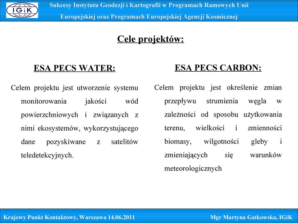 zależności od sposobu użytkowania nimi ekosystemów, wykorzystującego terenu, dane biomasy, pozyskiwane z