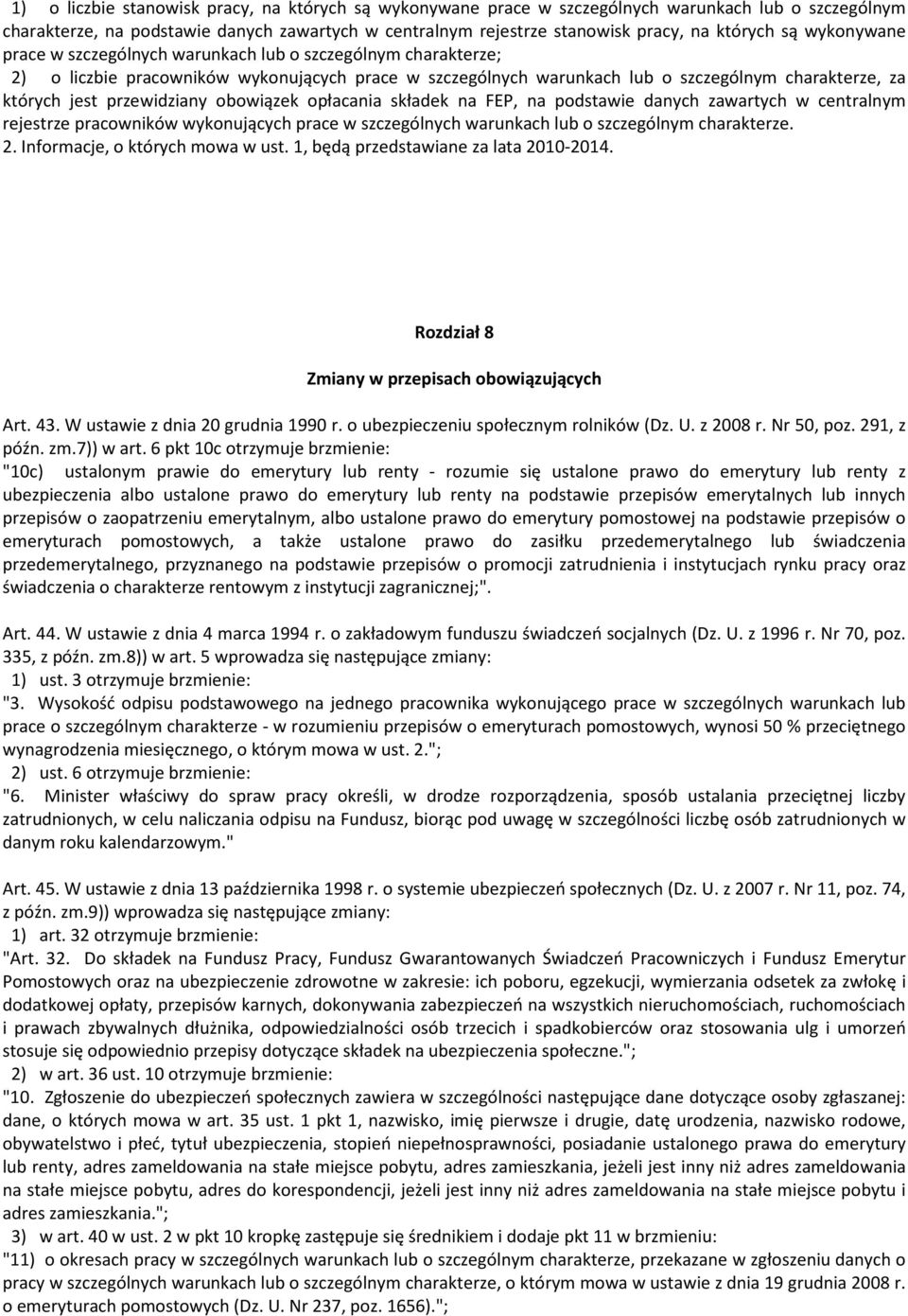 przewidziany obowiązek opłacania składek na FEP, na podstawie danych zawartych w centralnym rejestrze pracowników wykonujących prace w szczególnych warunkach lub o szczególnym charakterze. 2.