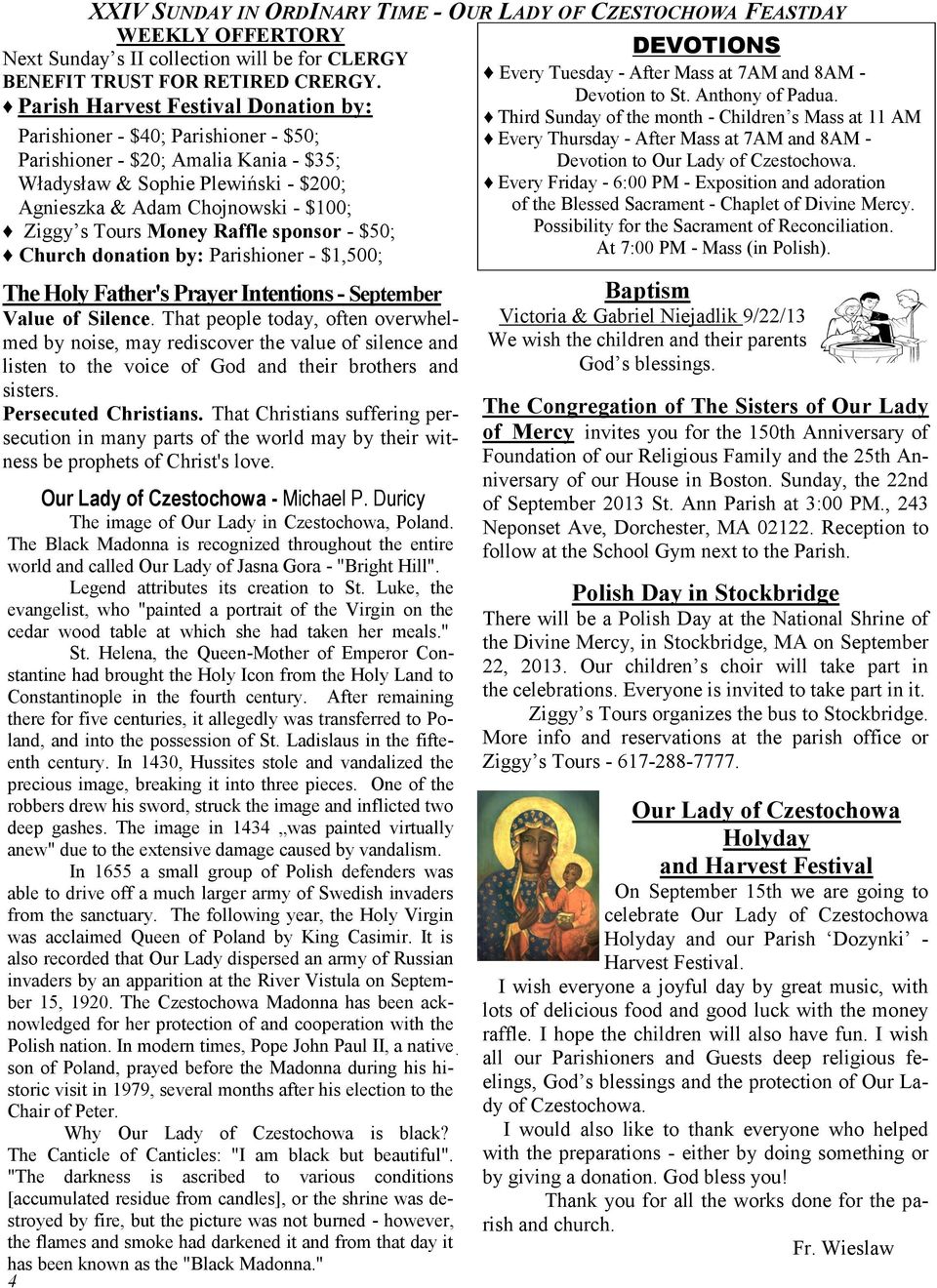 Tours Money Raffle sponsor - $50; Church donation by: Parishioner - $1,500; The Holy Father's Prayer Intentions - September Value of Silence.