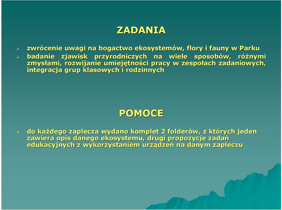 grup klasowych i rodzinnych POMOCE do każdego zaplecza wydano komplet 2 folderów, z których jeden