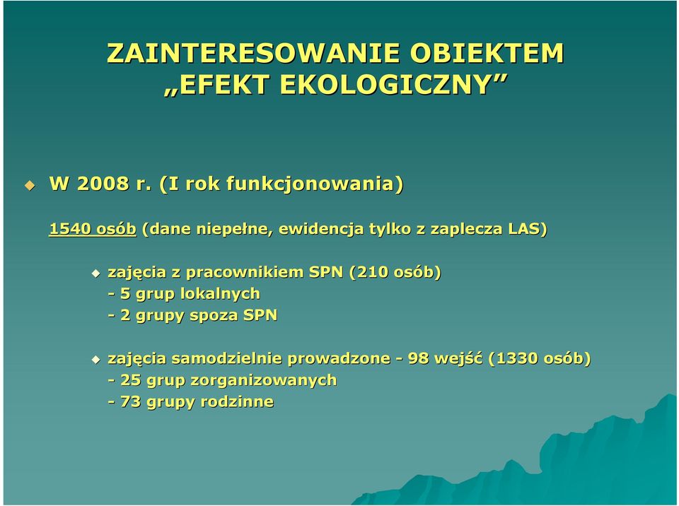 LAS) zajęcia z pracownikiem SPN (210 osób) - 5 grup lokalnych - 2 grupy spoza