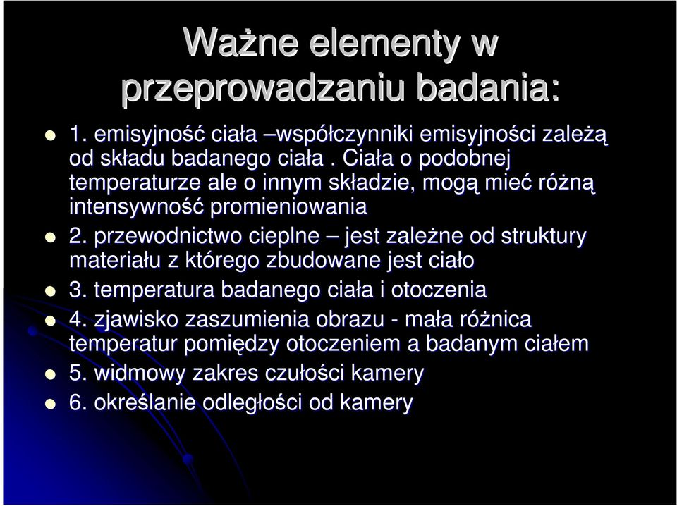 przewodnictwo cieplne jest zaleŝne od struktury materiału z którego zbudowane jest ciało 3.