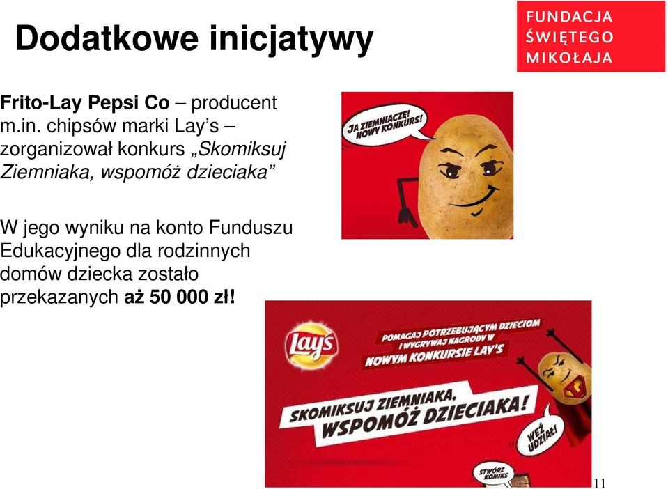 chipsów marki Lay s zorganizował konkurs Skomiksuj Ziemniaka,