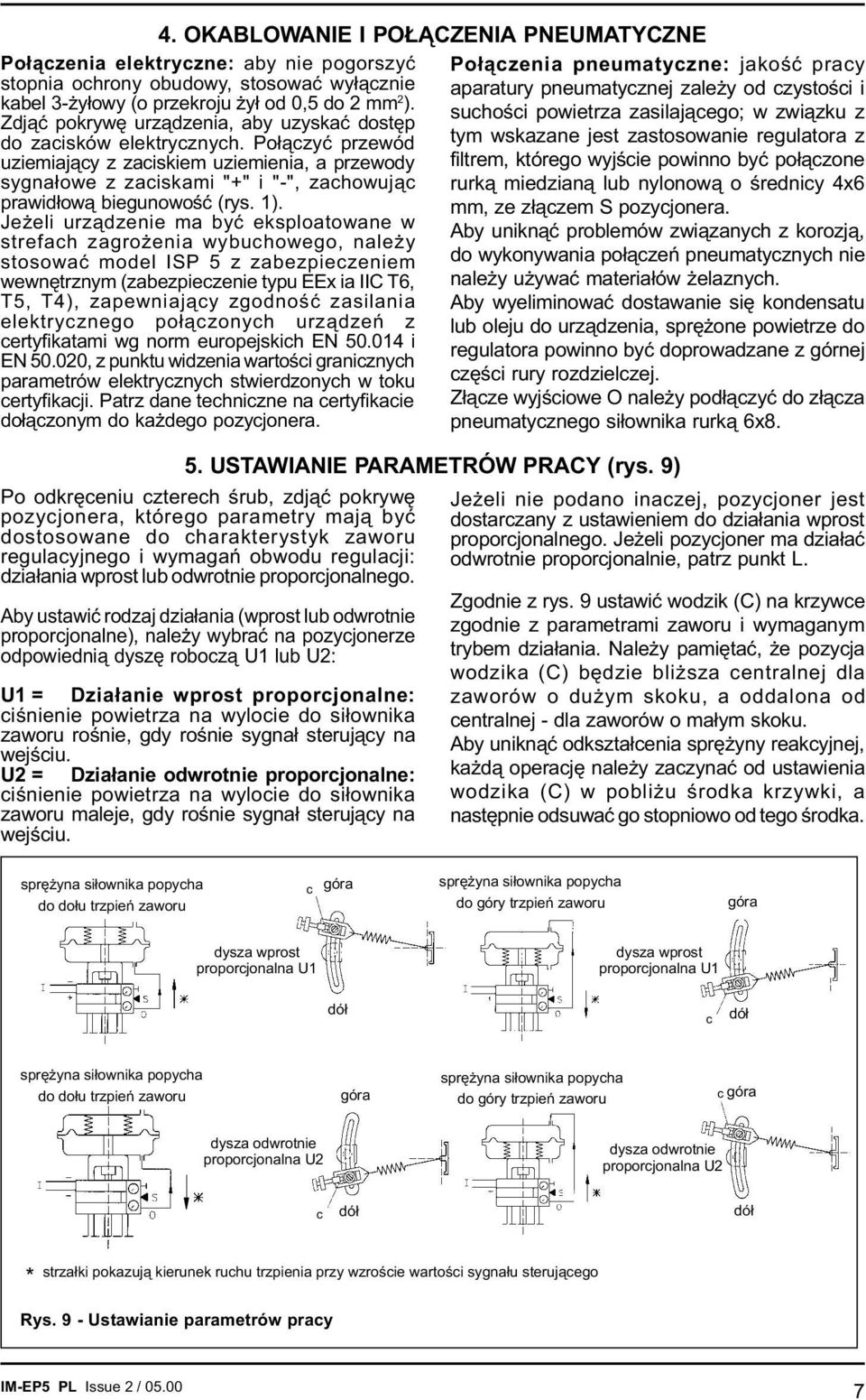 Po³¹czyæ przewód uziemiaj¹cy z zaciskiem uziemienia, a przewody sygna³owe z zaciskami "+" i "-", zachowuj¹c prawid³ow¹ biegunowoœæ (rys. 1).