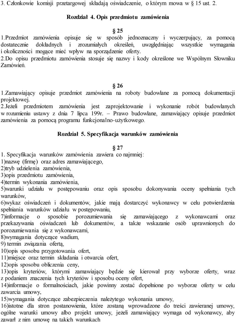 sporządzenie oferty. 2.Do opisu przedmiotu zamówienia stosuje się nazwy i kody określone we Wspólnym Słowniku Zamówień. 26 1.