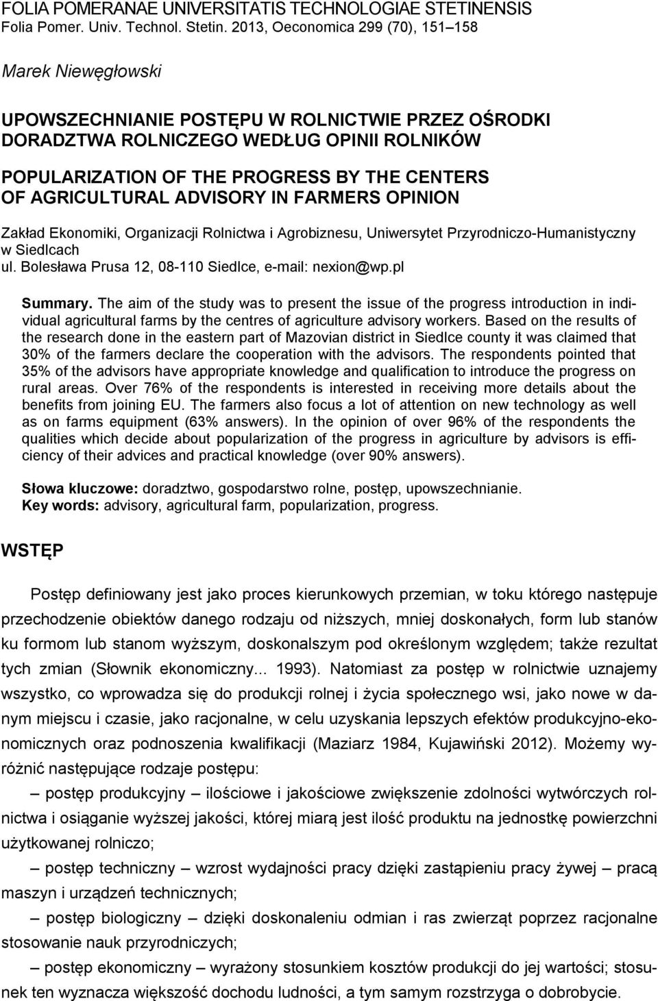 AGRICULTURAL ADVISORY IN FARMERS OPINION Zakład Ekonomiki, Organizacji Rolnictwa i Agrobiznesu, Uniwersytet Przyrodniczo-Humanistyczny w Siedlcach ul.