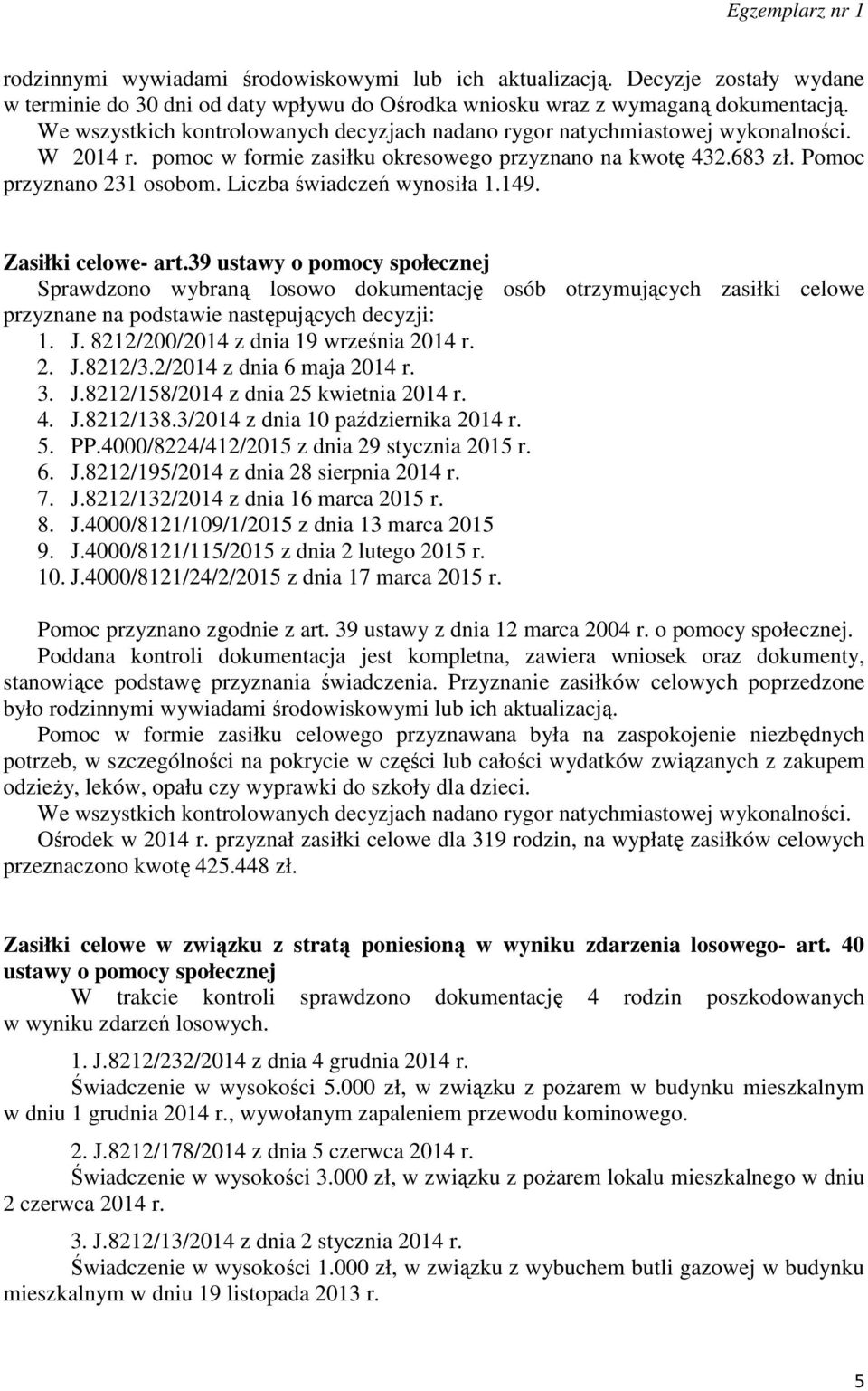 Liczba świadczeń wynosiła 1.149. Zasiłki celowe- art.