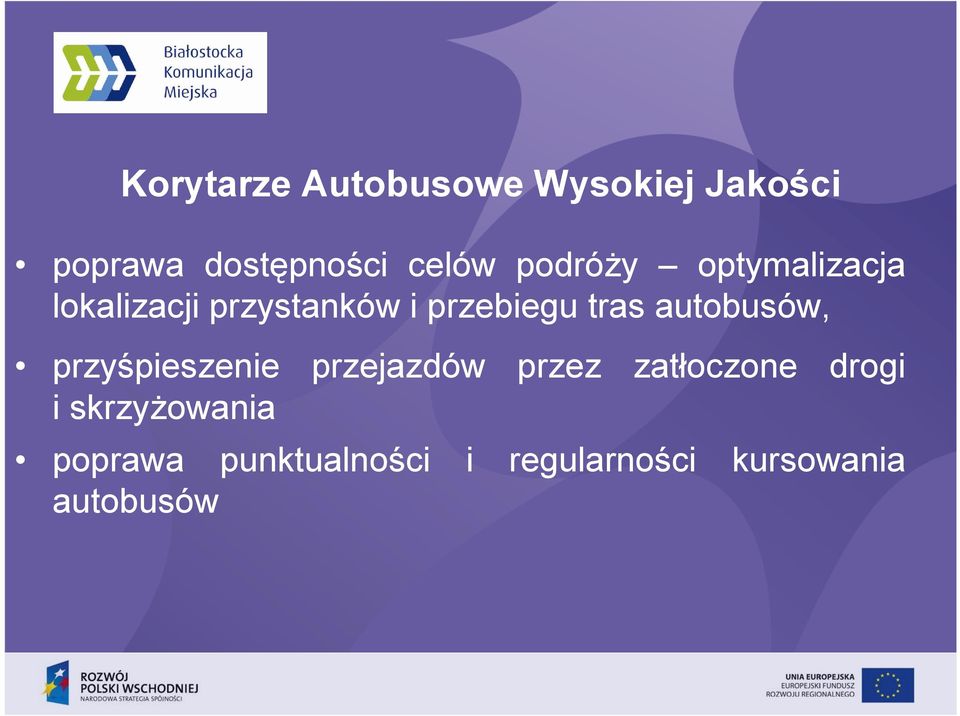 autobusów, przyśpieszenie przejazdów przez zatłoczone drogi i