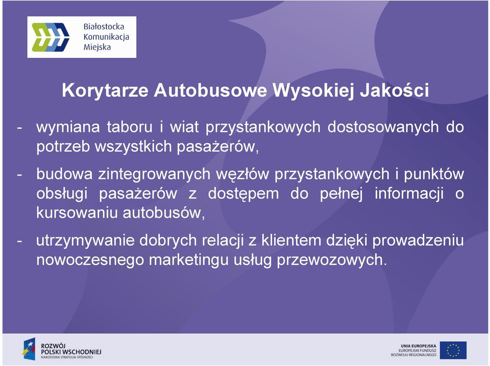 przystankowych i punktów obsługi pasażerów z dostępem do pełnej informacji o kursowaniu