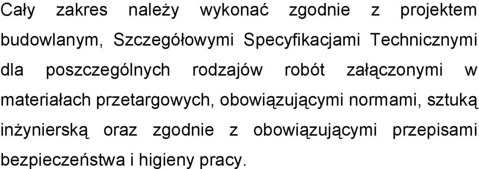 załączonymi w materiałach przetargowych, obowiązującymi normami, sztuką