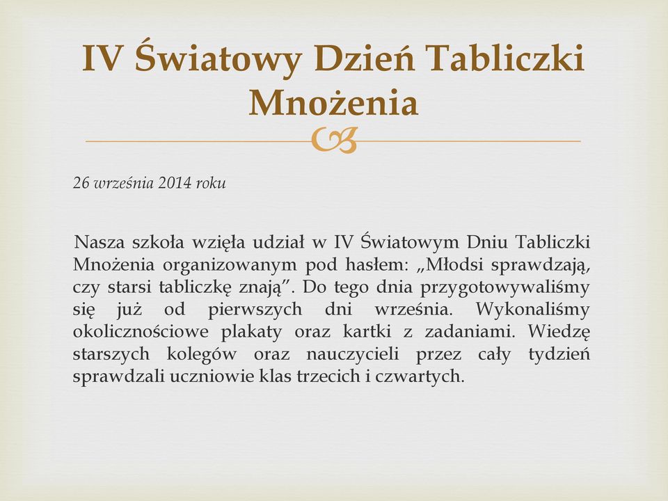 Do tego dnia przygotowywaliśmy się już od pierwszych dni września.