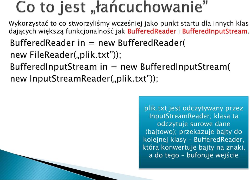 txt )); BufferedInputStream in = new BufferedInputStream( new InputStreamReader( plik.txt )); plik.