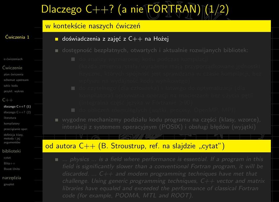 przyporządkowane jednostki fizyczne, których spójność jest sprawdzana w czasie kompilacji, bez wpływu na wydajność kodu wynikowego) do czytelnego (dla człowieka) i łatwego do optymalizacji (dla