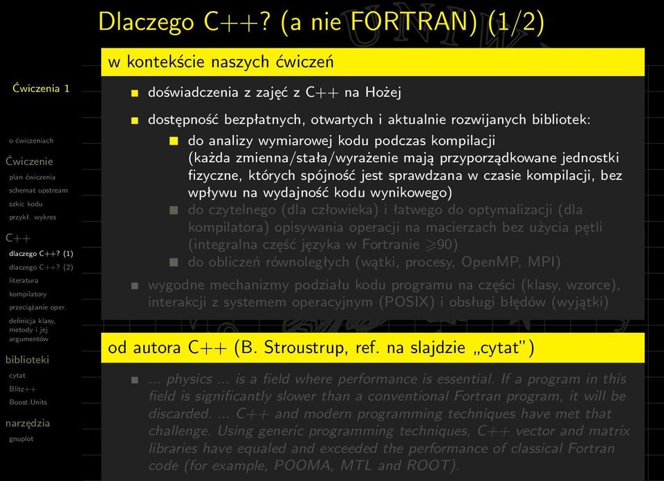 przyporządkowane jednostki fizyczne, których spójność jest sprawdzana w czasie kompilacji, bez wpływu na wydajność kodu wynikowego) do czytelnego (dla człowieka) i łatwego do optymalizacji (dla