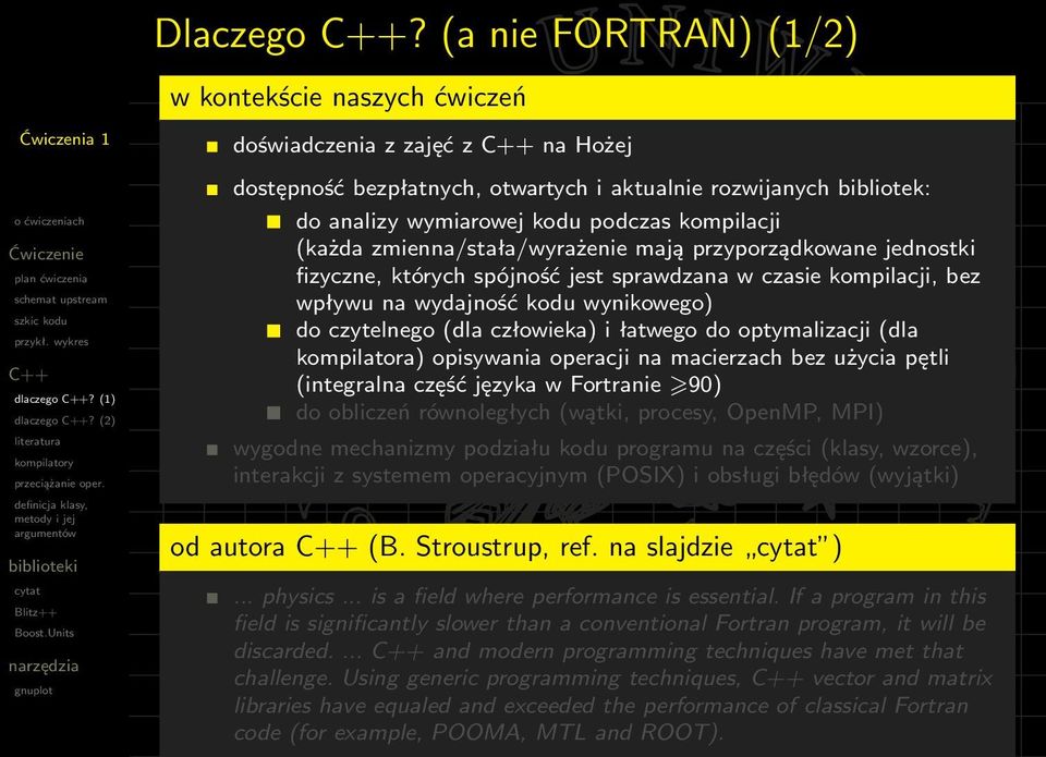 przyporządkowane jednostki fizyczne, których spójność jest sprawdzana w czasie kompilacji, bez wpływu na wydajność kodu wynikowego) do czytelnego (dla człowieka) i łatwego do optymalizacji (dla