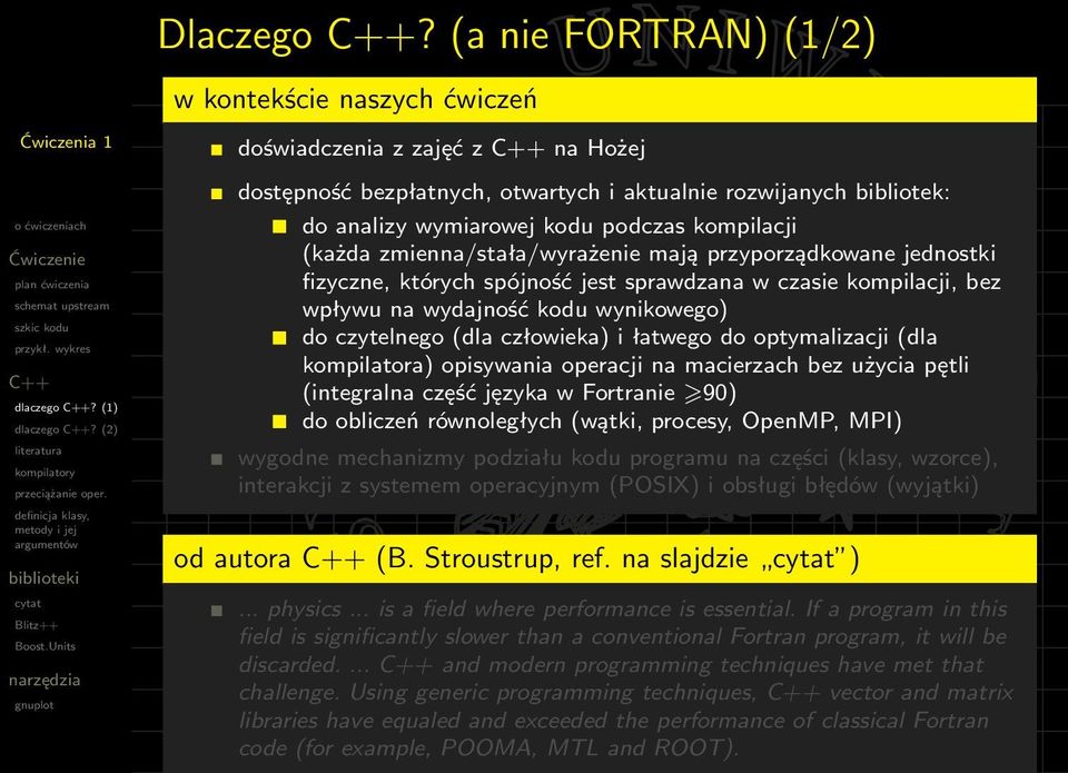 przyporządkowane jednostki fizyczne, których spójność jest sprawdzana w czasie kompilacji, bez wpływu na wydajność kodu wynikowego) do czytelnego (dla człowieka) i łatwego do optymalizacji (dla