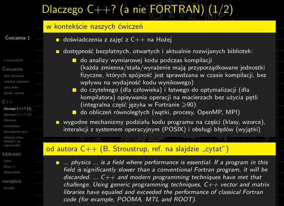 przyporządkowane jednostki fizyczne, których spójność jest sprawdzana w czasie kompilacji, bez wpływu na wydajność kodu wynikowego) do czytelnego (dla człowieka) i łatwego do optymalizacji (dla