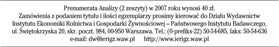 Ekonomiki Rolnictwa i Gospodarki ywnoêciowej Paƒstwowego Instytutu Badawczego, ul.