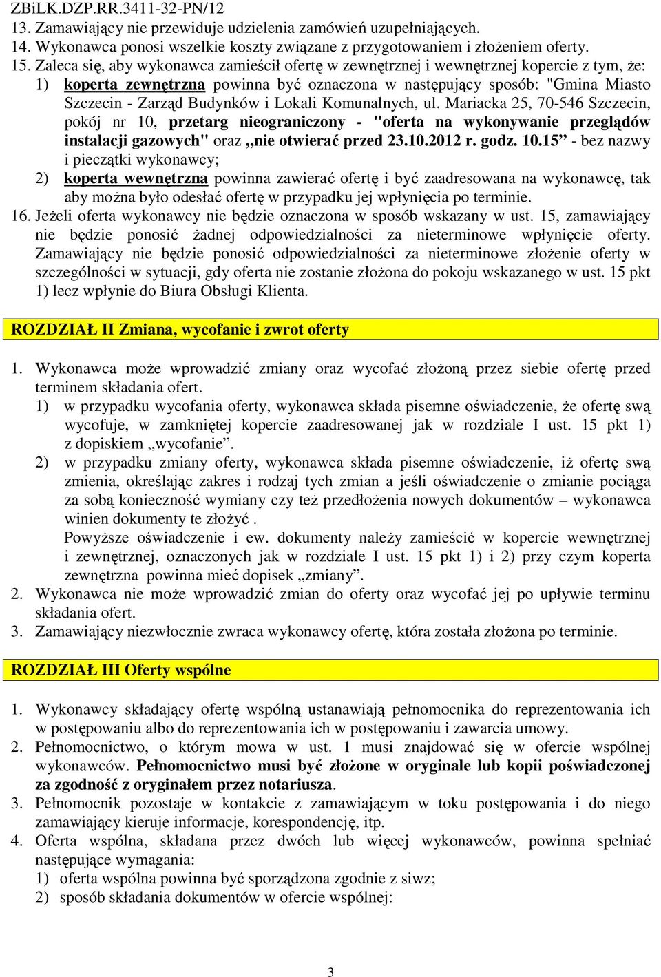 Lokali Komunalnych, ul. Mariacka 25, 70-546 Szczecin, pokój nr 10,