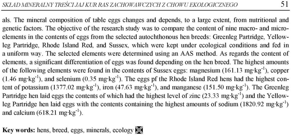 Partridge, Rhode Island Red, and Sussex, which were kept under ecological conditions and fed in a uniform way. The selected elements were determined using an AAS method.