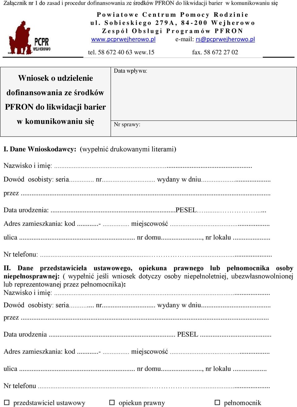 pl e-mail: rs@pcprwejherowo.pl tel. Nr 58 sprawy 672 40 63 wew.15 fax. 58 672 27 02 Data wpływu: www.pcprwejherowo.pl Nr sprawy: e-mail: rs@pcprwejherowo.pl tel. 58 672 40 63 wew.15 fax. 58 672 27 02 I.