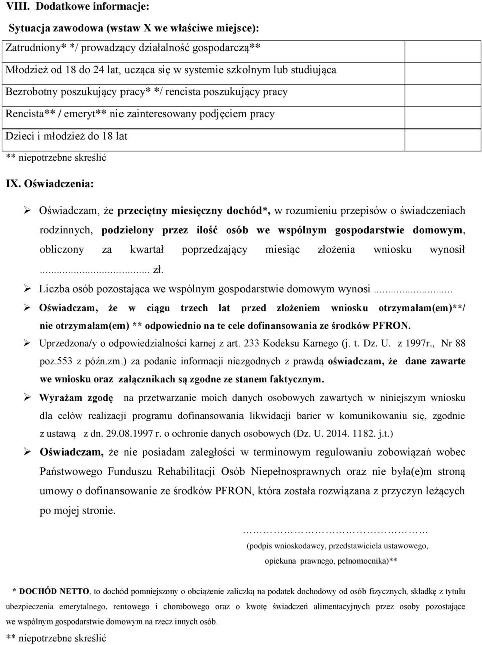 Oświadczenia: Oświadczam, że przeciętny miesięczny dochód*, w rozumieniu przepisów o świadczeniach rodzinnych, podzielony przez ilość osób we wspólnym gospodarstwie domowym, obliczony za kwartał